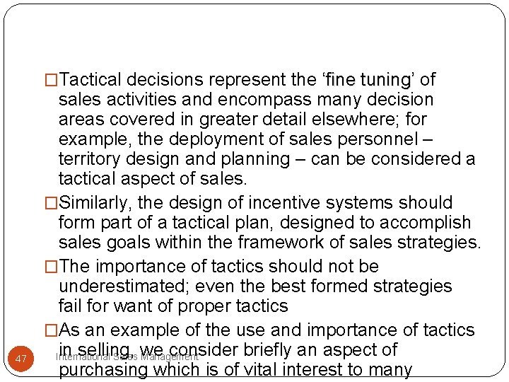 �Tactical decisions represent the ‘fine tuning’ of 47 sales activities and encompass many decision