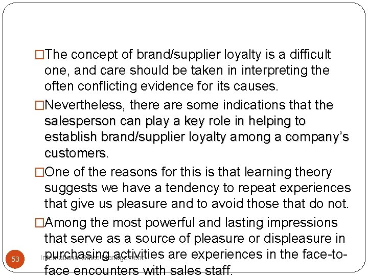 �The concept of brand/supplier loyalty is a difficult 53 one, and care should be