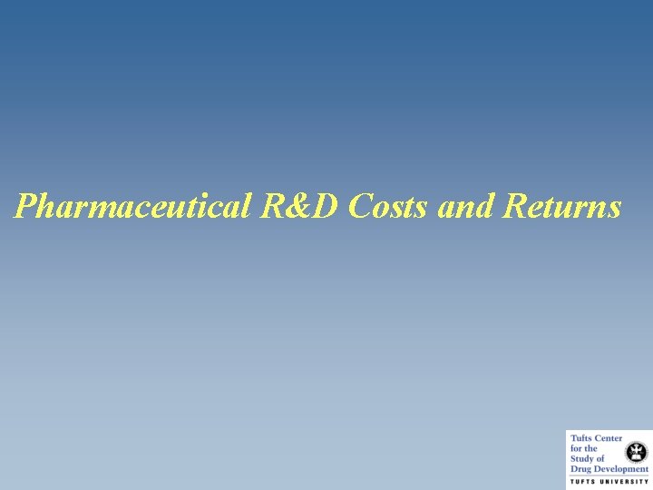 Pharmaceutical R&D Costs and Returns 