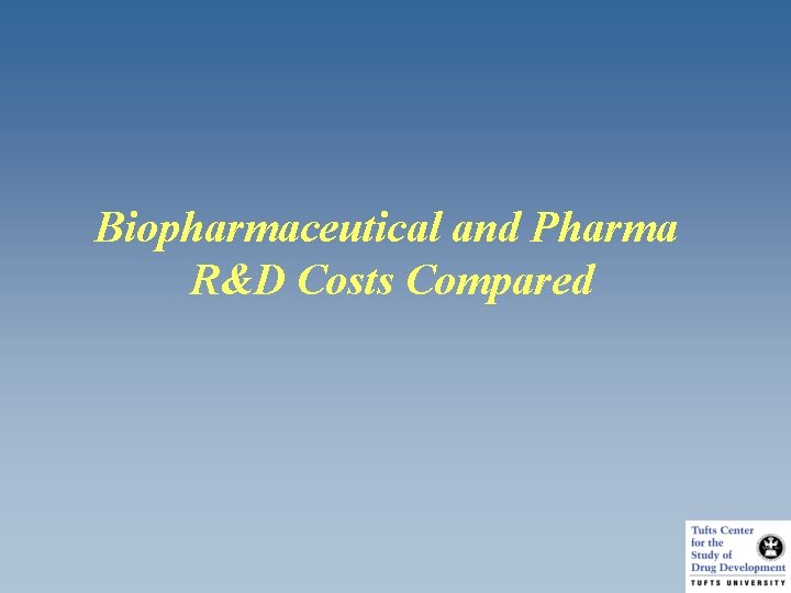 Biopharmaceutical and Pharma R&D Costs Compared 