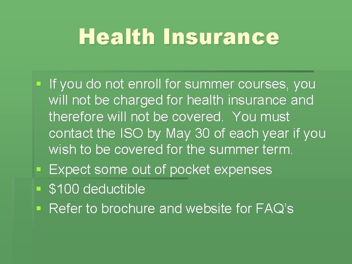 Health Insurance § If you do not enroll for summer courses, you will not
