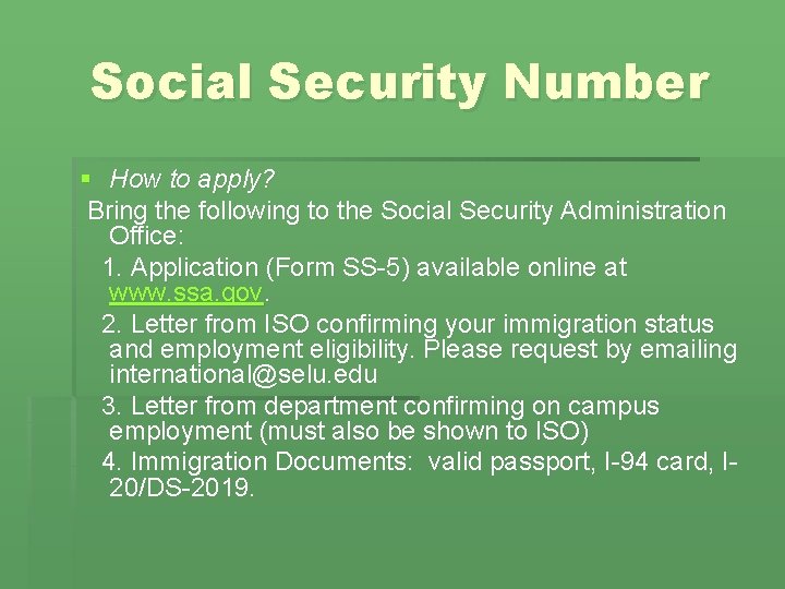 Social Security Number § How to apply? Bring the following to the Social Security