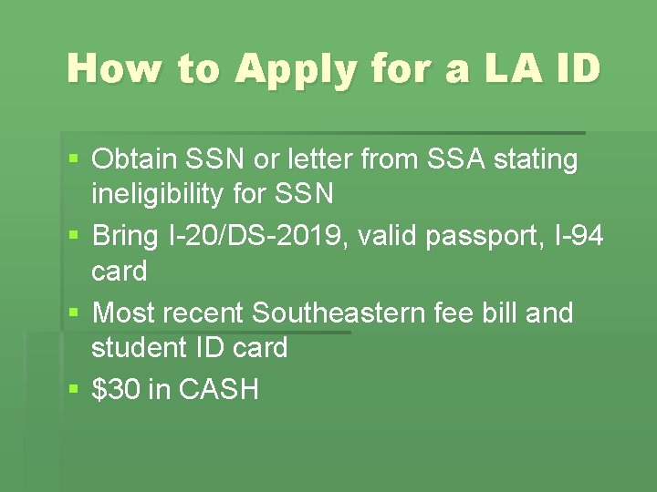 How to Apply for a LA ID § Obtain SSN or letter from SSA