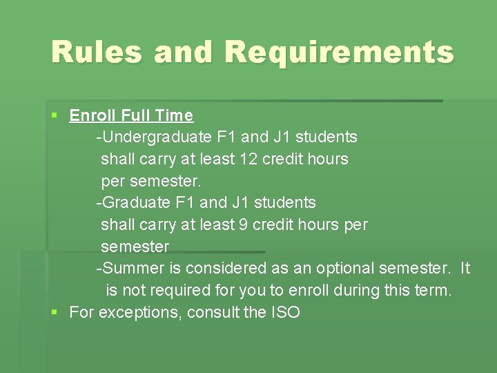 Rules and Requirements § Enroll Full Time -Undergraduate F 1 and J 1 students