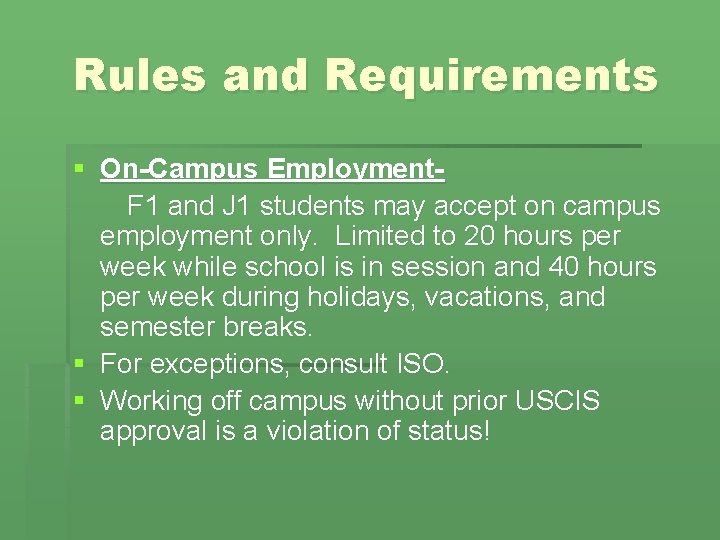 Rules and Requirements § On-Campus Employment. F 1 and J 1 students may accept