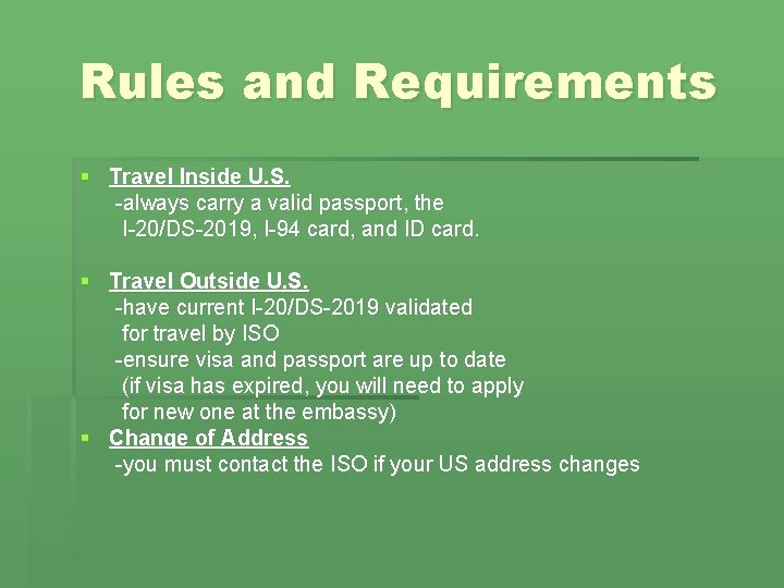 Rules and Requirements § Travel Inside U. S. -always carry a valid passport, the