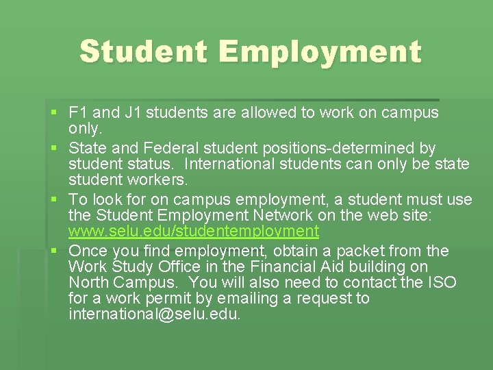 Student Employment § F 1 and J 1 students are allowed to work on