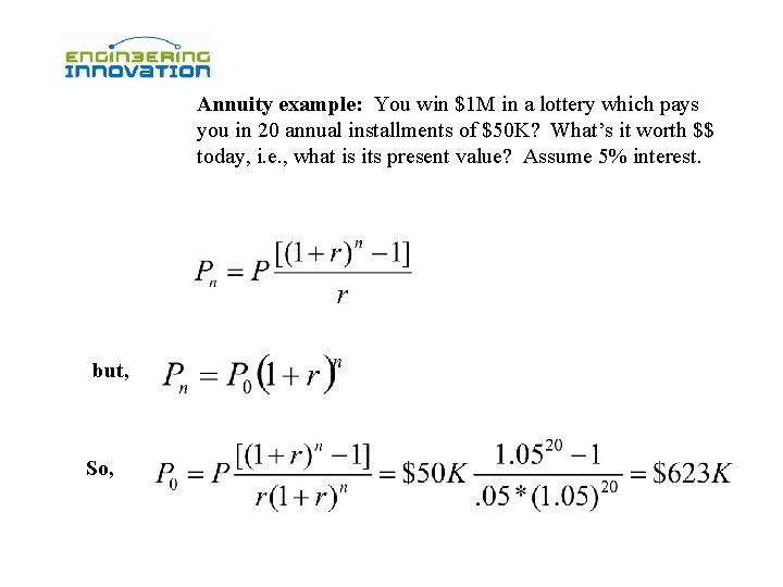 Annuity example: You win $1 M in a lottery which pays you in 20