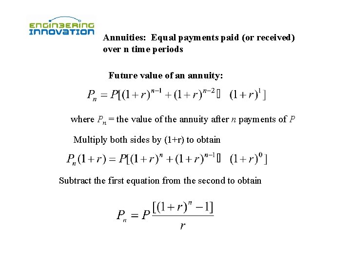Annuities: Equal payments paid (or received) over n time periods Future value of an