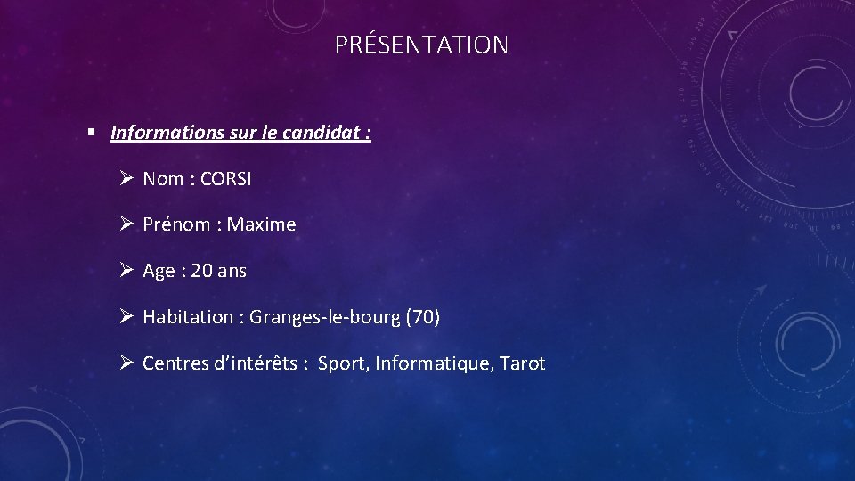 PRÉSENTATION § Informations sur le candidat : Ø Nom : CORSI Ø Prénom :