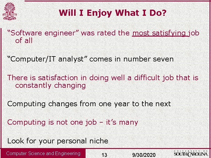 Will I Enjoy What I Do? “Software engineer” was rated the most satisfying job