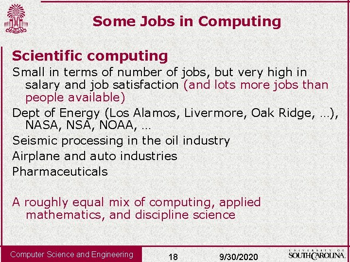 Some Jobs in Computing Scientific computing Small in terms of number of jobs, but