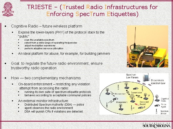 TRIESTE – (Trusted Radio Infrastructures for Enforcing Spec. Trum Etiquettes) § Cognitive Radio –