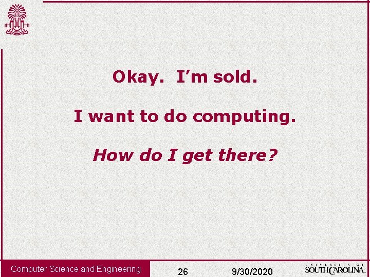 Okay. I’m sold. I want to do computing. How do I get there? Computer