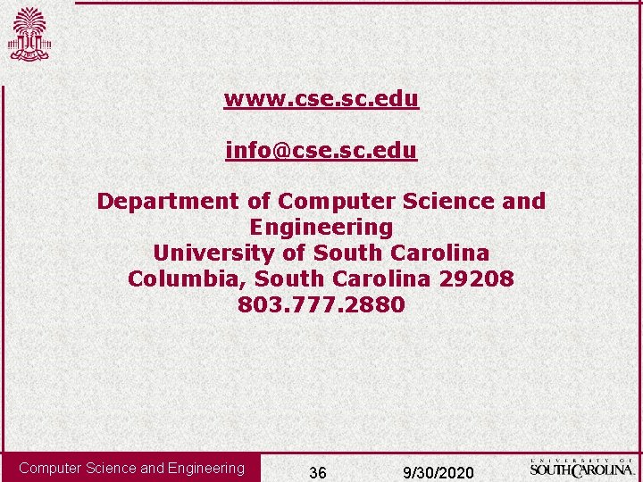 www. cse. sc. edu info@cse. sc. edu Department of Computer Science and Engineering University