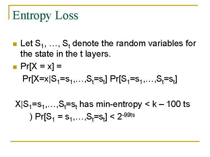 Entropy Loss n n Let S 1, …, St denote the random variables for