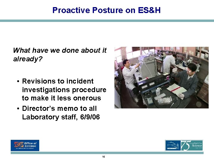 Proactive Posture on ES&H What have we done about it already? • Revisions to Proactive Posture on ES&H What have we done about it already? • Revisions to