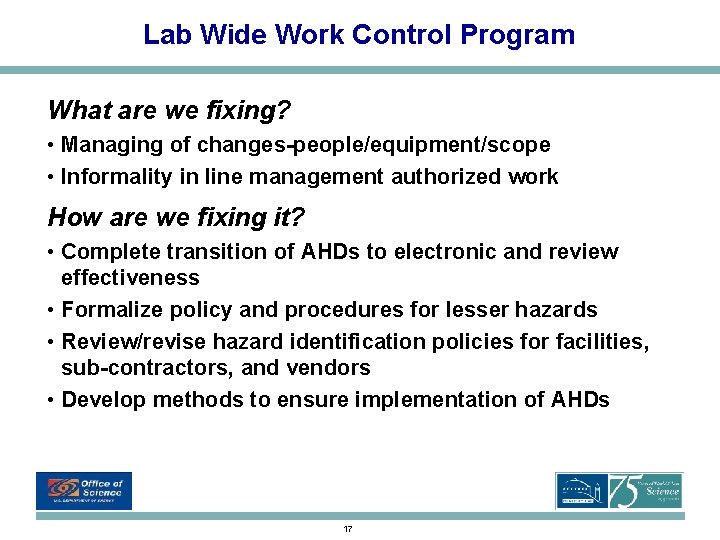 Lab Wide Work Control Program What are we fixing? • Managing of changes-people/equipment/scope • Lab Wide Work Control Program What are we fixing? • Managing of changes-people/equipment/scope •