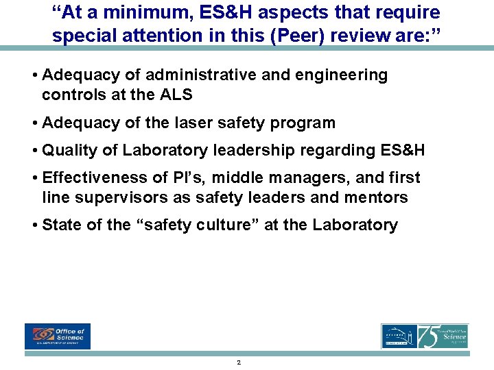 “At a minimum, ES&H aspects that require special attention in this (Peer) review are: “At a minimum, ES&H aspects that require special attention in this (Peer) review are: