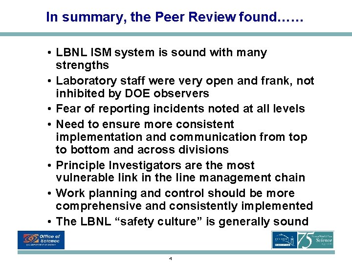 In summary, the Peer Review found…… • LBNL ISM system is sound with many In summary, the Peer Review found…… • LBNL ISM system is sound with many