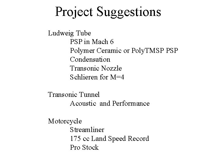 Project Suggestions Ludweig Tube PSP in Mach 6 Polymer Ceramic or Poly. TMSP PSP