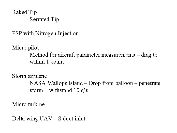 Raked Tip Serrated Tip PSP with Nitrogen Injection Micro pilot Method for aircraft parameter