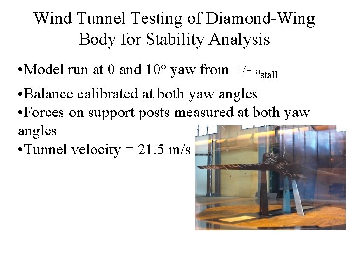 Wind Tunnel Testing of Diamond-Wing Body for Stability Analysis • Model run at 0