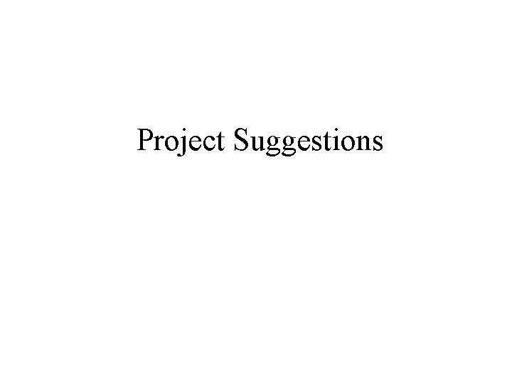 Project Suggestions 