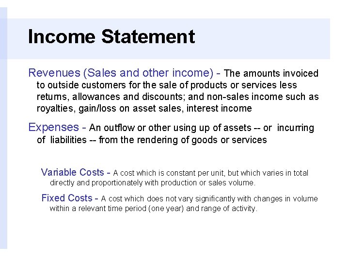 Income Statement Revenues (Sales and other income) - The amounts invoiced to outside customers