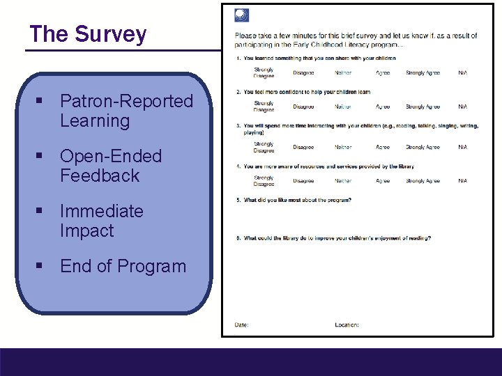 The Survey § Patron-Reported Learning § Open-Ended Feedback § Immediate Impact § End of