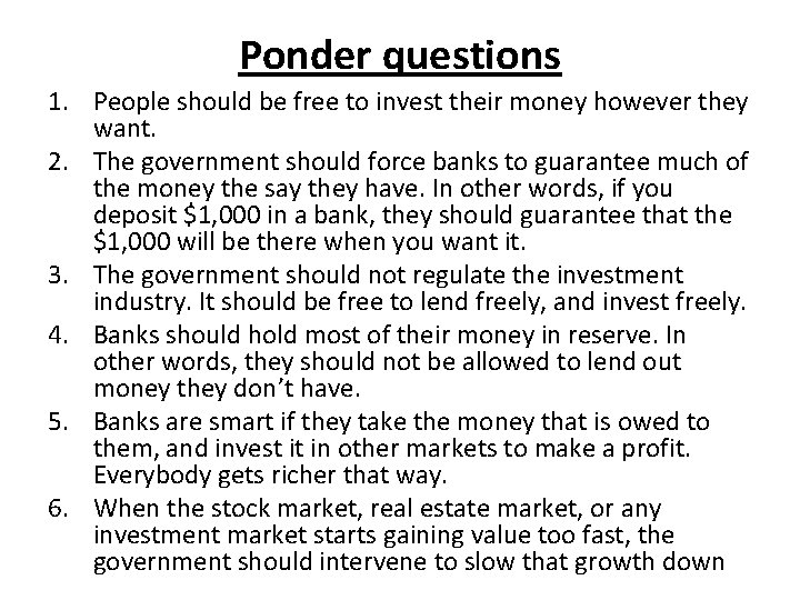 Ponder questions 1. People should be free to invest their money however they want.