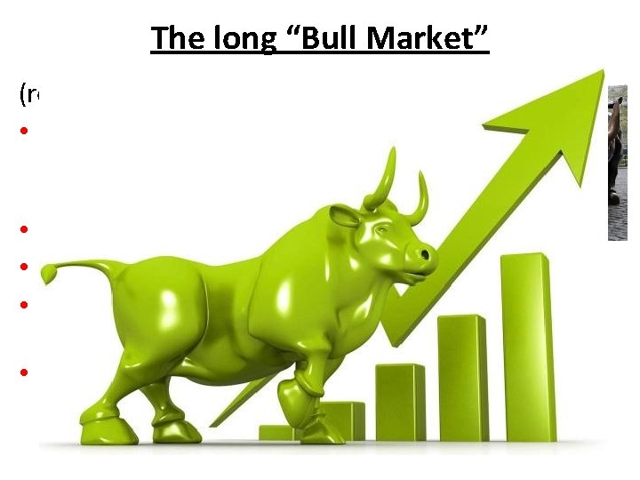 The long “Bull Market” (reference p. 232 -233) • What was the 1920 s