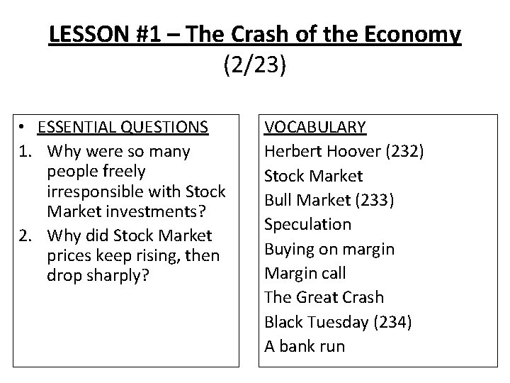 LESSON #1 – The Crash of the Economy (2/23) • ESSENTIAL QUESTIONS 1. Why