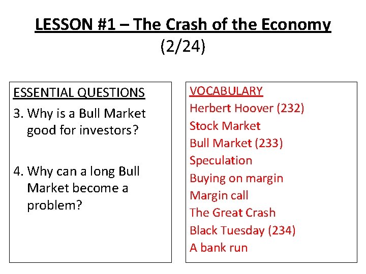 LESSON #1 – The Crash of the Economy (2/24) ESSENTIAL QUESTIONS 3. Why is