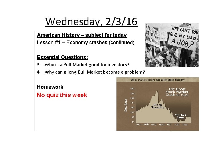 Wednesday, 2/3/16 American History – subject for today Lesson #1 – Economy crashes (continued)