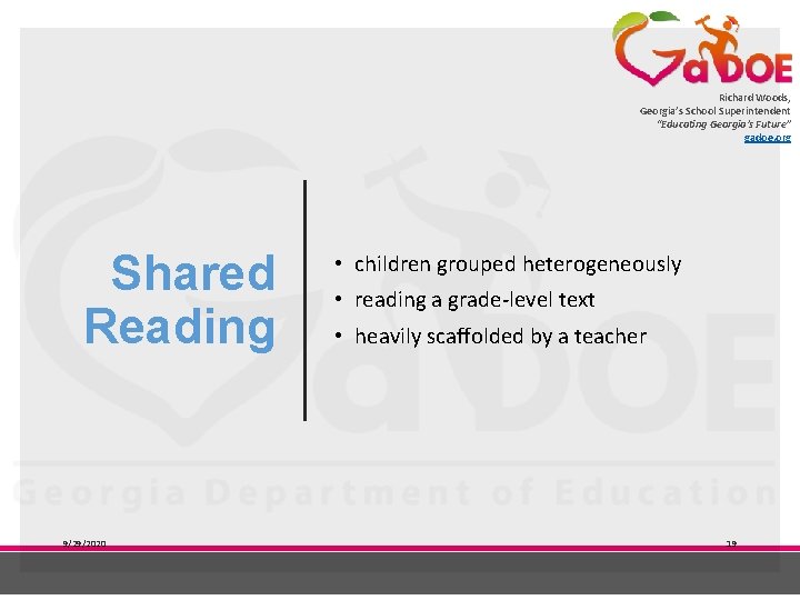 Richard Woods, Georgia’s School Superintendent “Educating Georgia’s Future” gadoe. org Shared Reading 9/29/2020 •