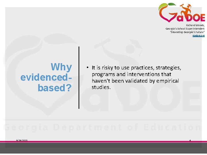 Richard Woods, Georgia’s School Superintendent “Educating Georgia’s Future” gadoe. org Why evidencedbased? 9/29/2020 •