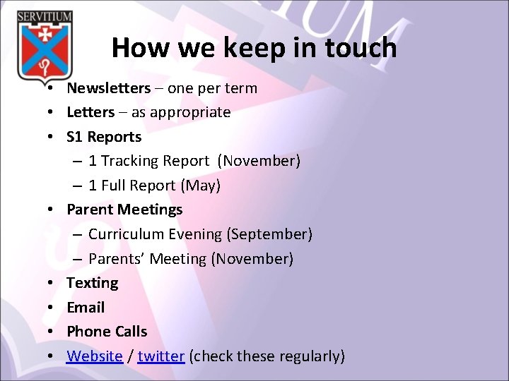 How we keep in touch • Newsletters – one per term • Letters –