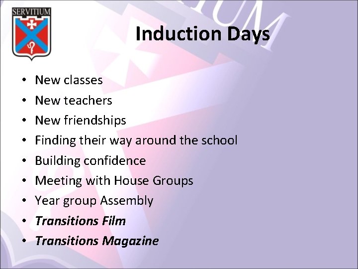 Induction Days • • • New classes New teachers New friendships Finding their way