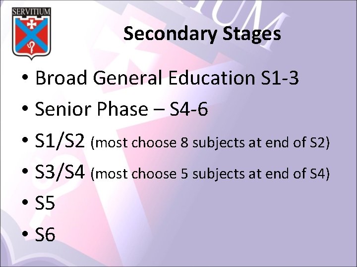 Secondary Stages • Broad General Education S 1‐ 3 • Senior Phase – S