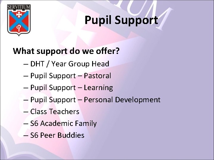 Pupil Support What support do we offer? – DHT / Year Group Head –