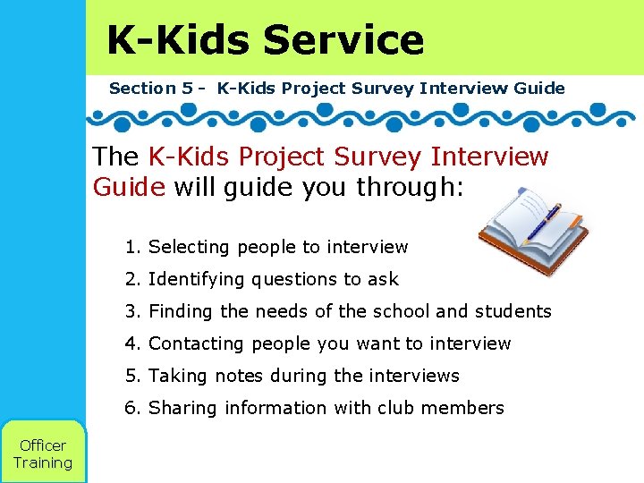 K-Kids Service Section 5 - K-Kids Project Survey Interview Guide The K-Kids Project Survey