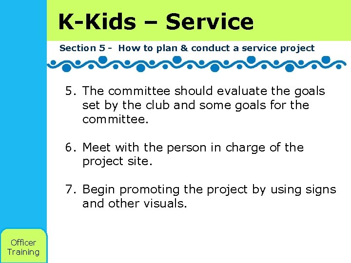 K-Kids – Service Section 5 - How to plan & conduct a service project