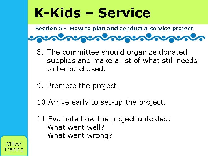 K-Kids – Service Section 5 - How to plan and conduct a service project