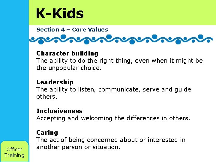 K-Kids Section 4 – Core Values Character building The ability to do the right