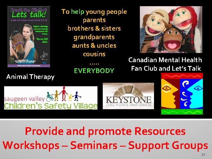 Animal Therapy To help young people parents brothers & sisters grandparents aunts & uncles