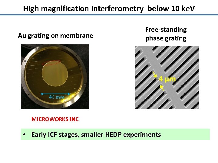 High magnification interferometry below 10 ke. V Au grating on membrane Free-standing phase grating