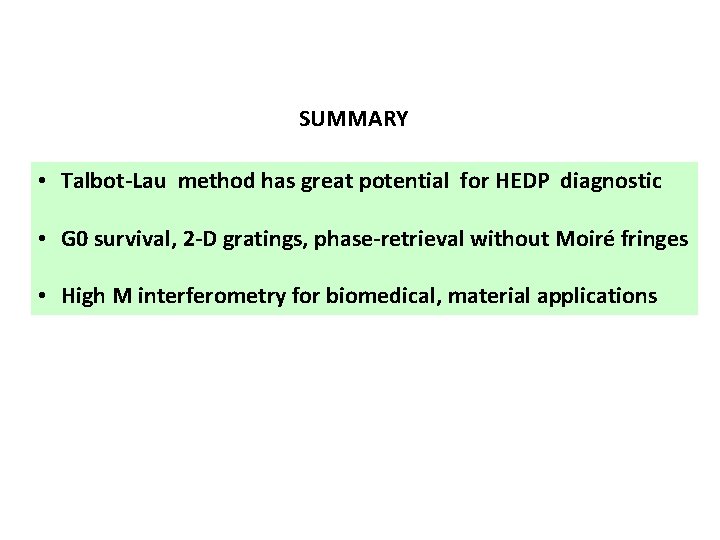 SUMMARY • Talbot-Lau method has great potential for HEDP diagnostic • G 0 survival, SUMMARY • Talbot-Lau method has great potential for HEDP diagnostic • G 0 survival,