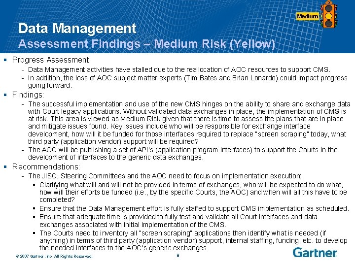 Medium Data Management Assessment Findings – Medium Risk (Yellow) § Progress Assessment: - Data