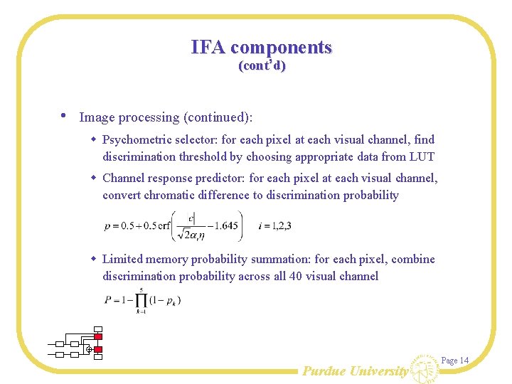 IFA components (cont’d) • Image processing (continued): w Psychometric selector: for each pixel at